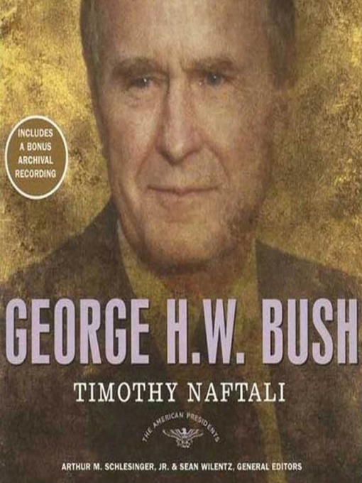 Title details for George H. W. Bush by Timothy Naftali - Available